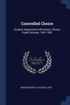 Controlled Choice: Student Assignment Information, Boston Public Schools, 1991-1992