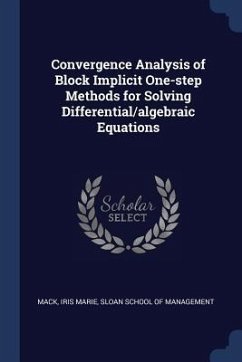 Convergence Analysis of Block Implicit One-step Methods for Solving Differential/algebraic Equations - Mack, Iris Marie