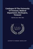 Catalogue Of The University Of Vermont, Medical Department, Burlington, Vermont