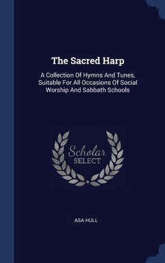 The Sacred Harp: A Collection Of Hymns And Tunes, Suitable For All Occasions Of Social Worship And Sabbath Schools