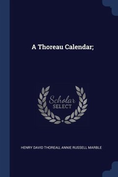 A Thoreau Calendar; - Thoreau, Henry David; Marble, Annie Russell