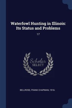 Waterfowl Hunting in Illinois: Its Status and Problems: 17