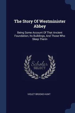 The Story Of Westminister Abbey - Brooke-Hunt, Violet