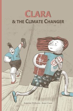 Clara & The Climate Changer - Wallentin, Katarina; Cussó, Roser