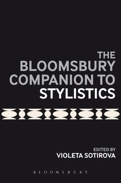 The Bloomsbury Companion to Stylistics The Bloomsbury Companion to Stylistics