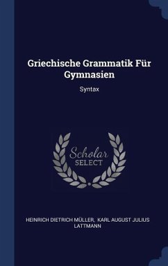 Griechische Grammatik Für Gymnasien