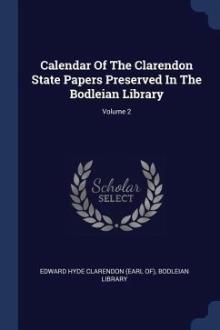 Calendar Of The Clarendon State Papers Preserved In The Bodleian Library; Volume 2 - Library, Bodleian