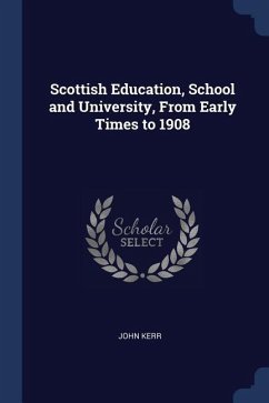 Scottish Education, School and University, From Early Times to 1908