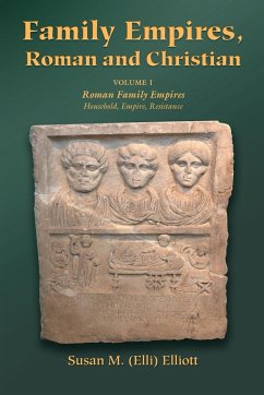 Family Empires, Roman and Christian - Elliott, Susan M. (Elli)