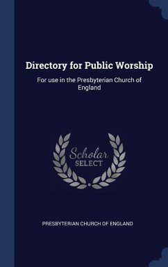 Directory for Public Worship: For use in the Presbyterian Church of England