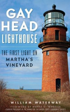 Gay Head Lighthouse: The First Light on Martha's Vineyard - Waterway, William