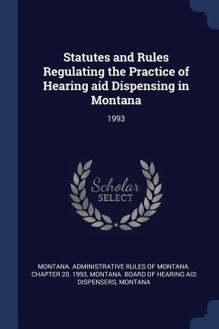 Statutes and Rules Regulating the Practice of Hearing aid Dispensing in Montana: 1993 - Montana, Montana