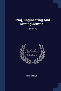 E/mj, Engineering And Mining Journal; Volume 70 - Anonymous