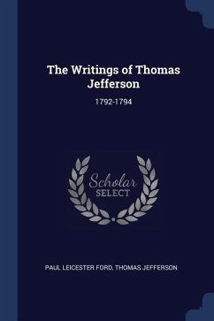 The Writings of Thomas Jefferson: 1792-1794