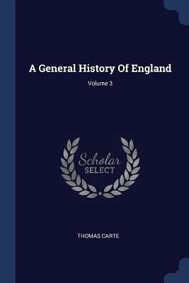 A General History Of England; Volume 3
