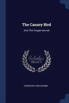 The Canary Bird - Schmid, Christoph Von