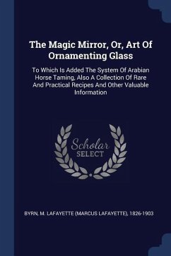 The Magic Mirror, Or, Art Of Ornamenting Glass
