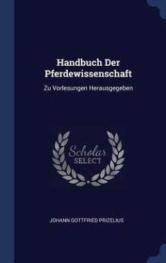 Handbuch Der Pferdewissenschaft - Prizelius, Johann Gottfried