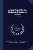 Annual Report On the Statistics of Municipal Finances; Volume 13