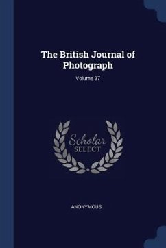 The British Journal of Photograph; Volume 37 - Anonymous