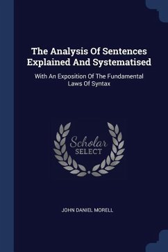 The Analysis Of Sentences Explained And Systematised - Morell, John Daniel
