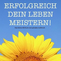 Erfolgreich dein Leben meistern! Das kleine Hörbuch für mehr Erfolg (MP3-Download) - Lynen, Patrick