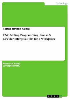 CNC Milling Programming. Linear & Circular interpolations for a workpiece (eBook, PDF) - Kalonji, Roland Nathan