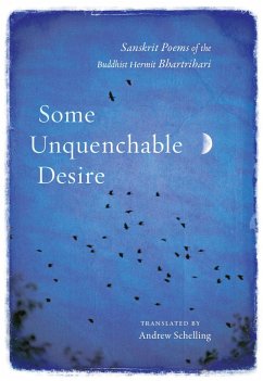 Some Unquenchable Desire: Sanskrit Poems of the Buddhist Hermit Bhartrihari - Bhartrihari