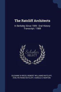 The Ratcliff Architects: In Berkeley Since 1909: Oral History Transcript / 1989