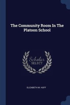 The Community Room In The Platoon School - Huff, Elizabeth M.