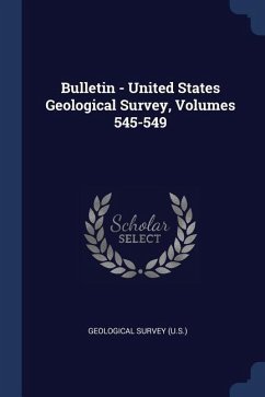 Bulletin - United States Geological Survey, Volumes 545-549