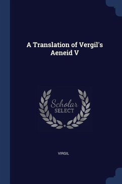 A Translation of Vergil's Aeneid V - Virgil, Virgil