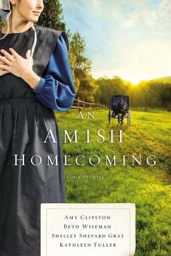 An Amish Homecoming - Clipston, Amy; Wiseman, Beth; Gray, Shelley Shepard; Fuller, Kathleen