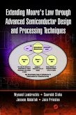 Extending Moore's Law Through Advanced Semiconductor Design and Processing Techniques