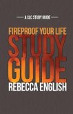 Fireproof Your Life, Study Guide