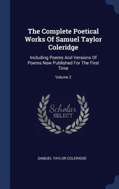 The Complete Poetical Works Of Samuel Taylor Coleridge: Including Poems And Versions Of Poems Now Published For The First Time; Volume 2