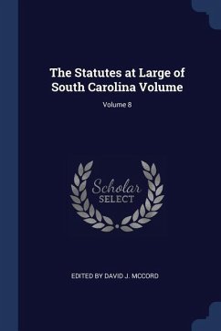 The Statutes at Large of South Carolina Volume; Volume 8