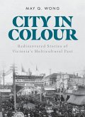 City in Colour: Rediscovered Stories of Victoria's Multicultural Past