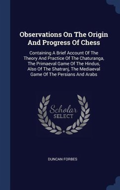 Observations On The Origin And Progress Of Chess - Forbes, Duncan