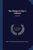 The Works of John C. Calhoun; Volume 04