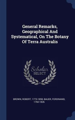 General Remarks, Geographical And Systematical, On The Botany Of Terra Australis