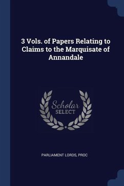 3 Vols. of Papers Relating to Claims to the Marquisate of Annandale