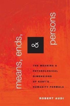 Means, Ends, and Persons - Audi, Robert (John A. O'Brien Professor of Philosophy, University of