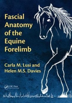 Fascial Anatomy of the Equine Forelimb - Lusi, Carla M; Davies, Helen M S