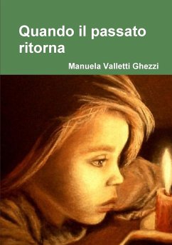 Quando il passato ritorna - Valletti Ghezzi, Manuela