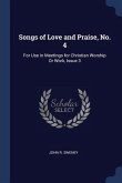 Songs of Love and Praise, No. 4: For Use in Meetings for Christian Worship Or Work, Issue 3