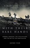 With Their Bare Hands: General Pershing, the 79th Division, and the Battle for Montfaucon