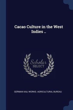 Cacao Culture in the West Indies ..
