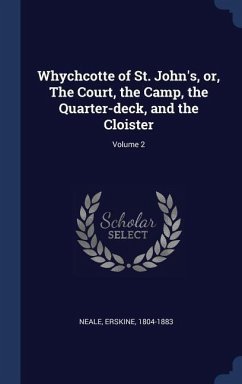 Whychcotte of St. John's, or, The Court, the Camp, the Quarter-deck, and the Cloister; Volume 2 - Neale, Erskine
