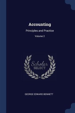 Accounting: Principles and Practice; Volume 2 - Bennett, George Edward